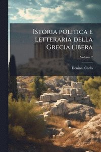 bokomslag Istoria politica e letteraria della Grecia libera