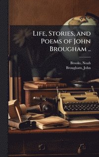 bokomslag Life, Stories, and Poems of John Brougham ..