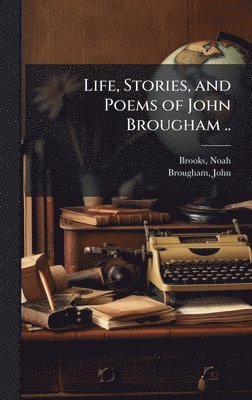 bokomslag Life, Stories, and Poems of John Brougham ..