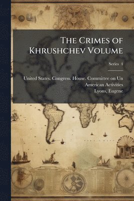 Crimes of Khrushchev Volume