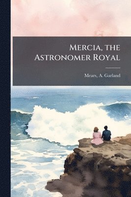 bokomslag Mercia, the Astronomer Royal