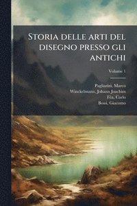 bokomslag Storia delle arti del disegno presso gli antichi