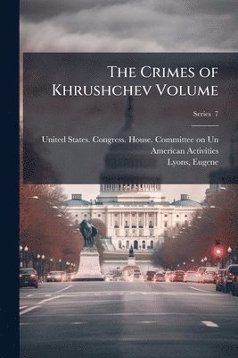 Crimes of Khrushchev Volume