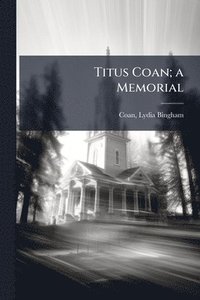 bokomslag Titus Coan; a Memorial