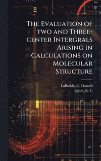bokomslag Evaluation of two and Three-center Intergrals Arising in Calculations on Molecular Structure