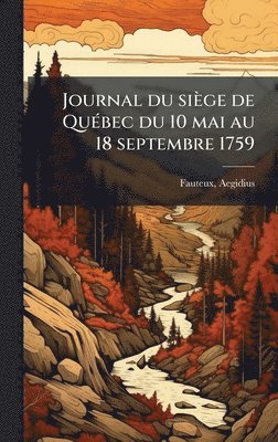 bokomslag Journal du siège de QuÃ(c)bec du 10 mai au 18 septembre 1759