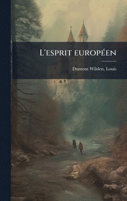 bokomslag L'esprit europÃ(c)en