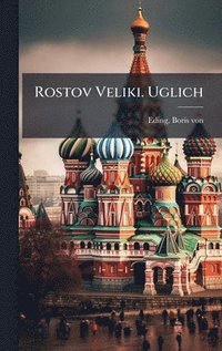 bokomslag Rostov Veliki. Uglich