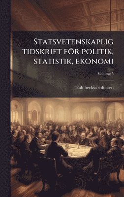bokomslag Statsvetenskaplig tidskrift för politik, statistik, ekonomi