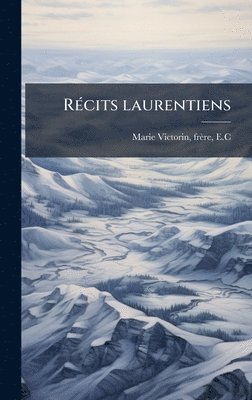 bokomslag RÃ(c)cits laurentiens