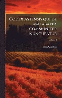 bokomslag Codex Astensis qui de Malabayla communiter nuncupatur