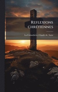 bokomslag Reflexions chrÃ©tiennes