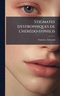 bokomslag Stigmates dystrophiques de l'hÃ©rÃ©do-syphilis