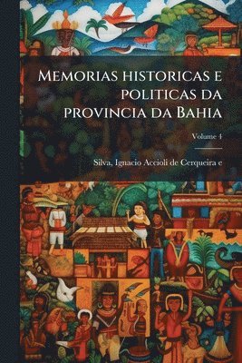 Memorias historicas e politicas da provincia da Bahia, Häftad