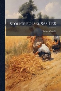 bokomslag Stolice Polski, 963-1138