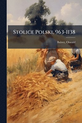 bokomslag Stolice Polski, 963-1138