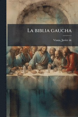 bokomslag La biblia gaucha