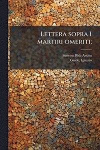 bokomslag Lettera sopra I martiri omeriti;