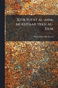bokomslag Kitb tufat al-anm, mukhtaar trkh al-Islm