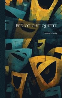 bokomslag Eediotic Etiquette