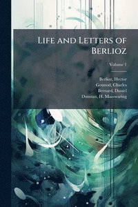 bokomslag Life and Letters of Berlioz