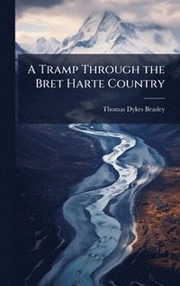 bokomslag Tramp Through the Bret Harte Country
