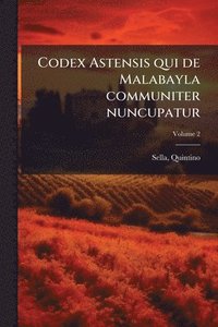 bokomslag Codex Astensis qui de Malabayla communiter nuncupatur