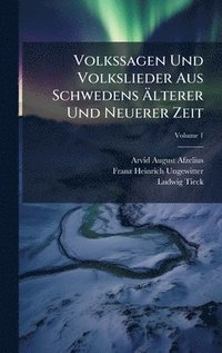 bokomslag Volkssagen Und Volkslieder Aus Schwedens Ã?lterer Und Neuerer Zeit