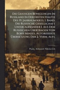 bokomslag Geistigen Bewegungen In Russland In Der Ersten Hälfte Des 19. Jahrhunderts. 1. Band. Die Russische Gesellschaft Unter Alexander I. Aus Dem Russischen Ã¿bertragen Von Boris Minzes. Autorisierte Ã¿be...