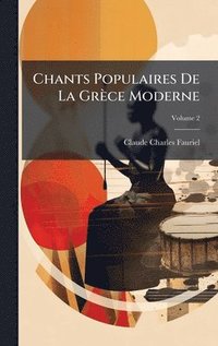 bokomslag Chants Populaires De La Grèce Moderne