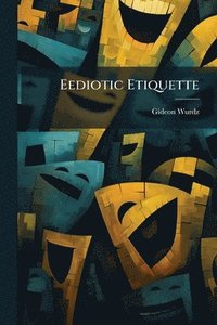 bokomslag Eediotic Etiquette