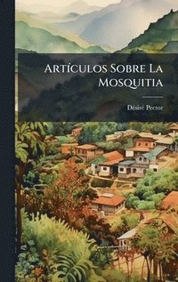 bokomslag ArtÃ-culos Sobre La Mosquitia