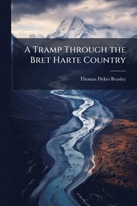 bokomslag Tramp Through the Bret Harte Country