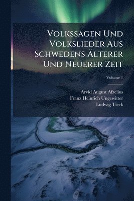bokomslag Volkssagen Und Volkslieder Aus Schwedens Ã¿lterer Und Neuerer Zeit