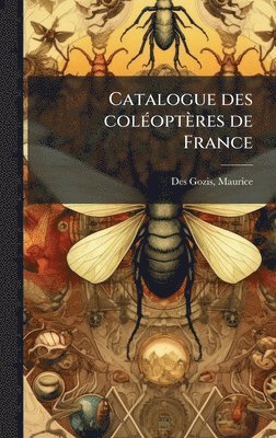 bokomslag Catalogue des colÃ(c)optères de France