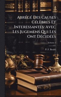 bokomslag AbrÃ(c)gÃ(c) Des Causes CÃ(c)lèbres Et Interessantes: Avec Les Jugemens Qui Les Ont DÃ(c)cidÃ(c)es