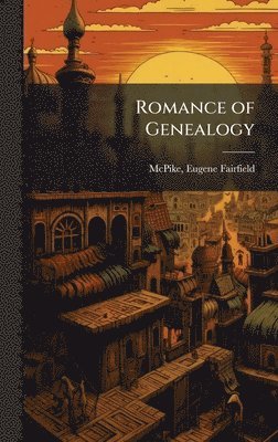 bokomslag Romance of Genealogy