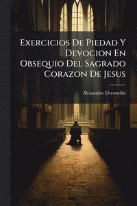 bokomslag Exercicios De Piedad Y Devocion En Obsequio Del Sagrado Corazon De Jesus
