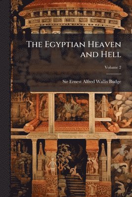 bokomslag The Egyptian Heaven and Hell