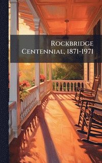 bokomslag Rockbridge Centennial, 1871-1971