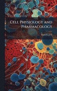 bokomslag Cell Physiology and Pharmacology