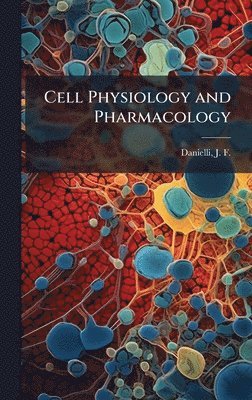 bokomslag Cell Physiology and Pharmacology