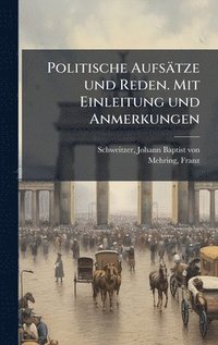 bokomslag Politische Aufsätze und Reden. Mit Einleitung und Anmerkungen