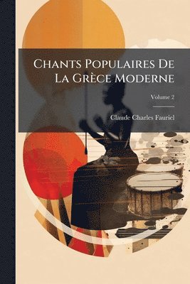 bokomslag Chants Populaires De La Grèce Moderne