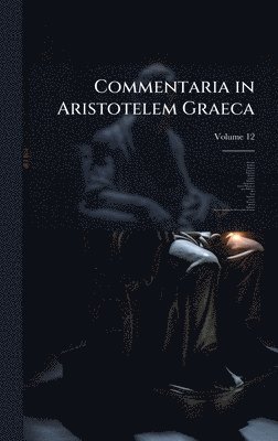 bokomslag Commentaria in Aristotelem Graeca