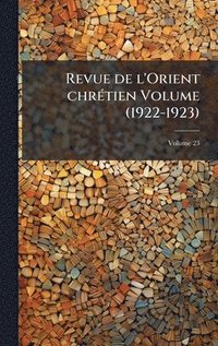 bokomslag Revue de l'Orient chrÃ(c)tien Volume (1922-1923)