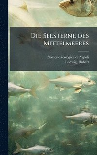 bokomslag Die Seesterne des Mittelmeeres
