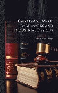 bokomslag Canadian law of Trade Marks and Industrial Designs
