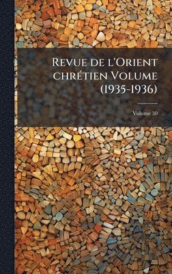 bokomslag Revue de l'Orient chrÃ(c)tien Volume (1935-1936)