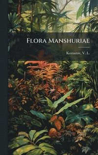 bokomslag Flora Manshuriae